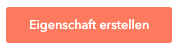 Eigenschaft erstellen Button in Hubspot
